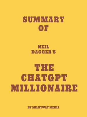 cover image of Summary of Neil Dagger's the ChatGPT Millionaire